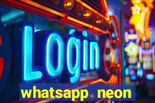 whatsapp neon consiga mais